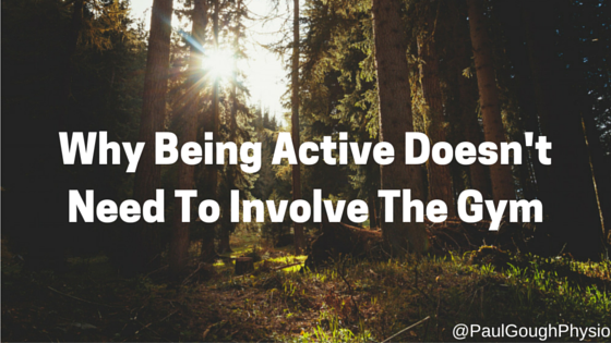 Why Being Active Doesn't Need To Involve The Gym-2