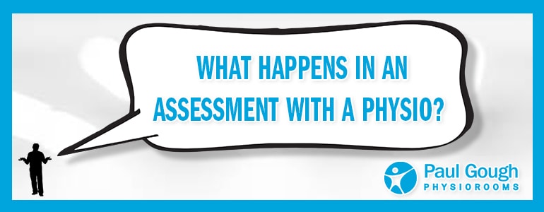 What happens in an assessment with a physio